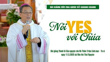Nói "YES" với Chúa | Bài giảng Đức cha Giuse Đỗ Quang Khang