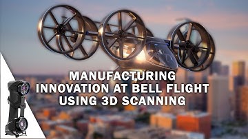 Manufacturing Innovation at Bell Flight Using 3D Scanning