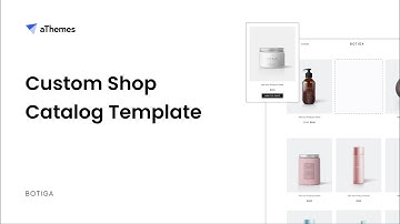 How to create a custom shop catalog template with Botiga Pro