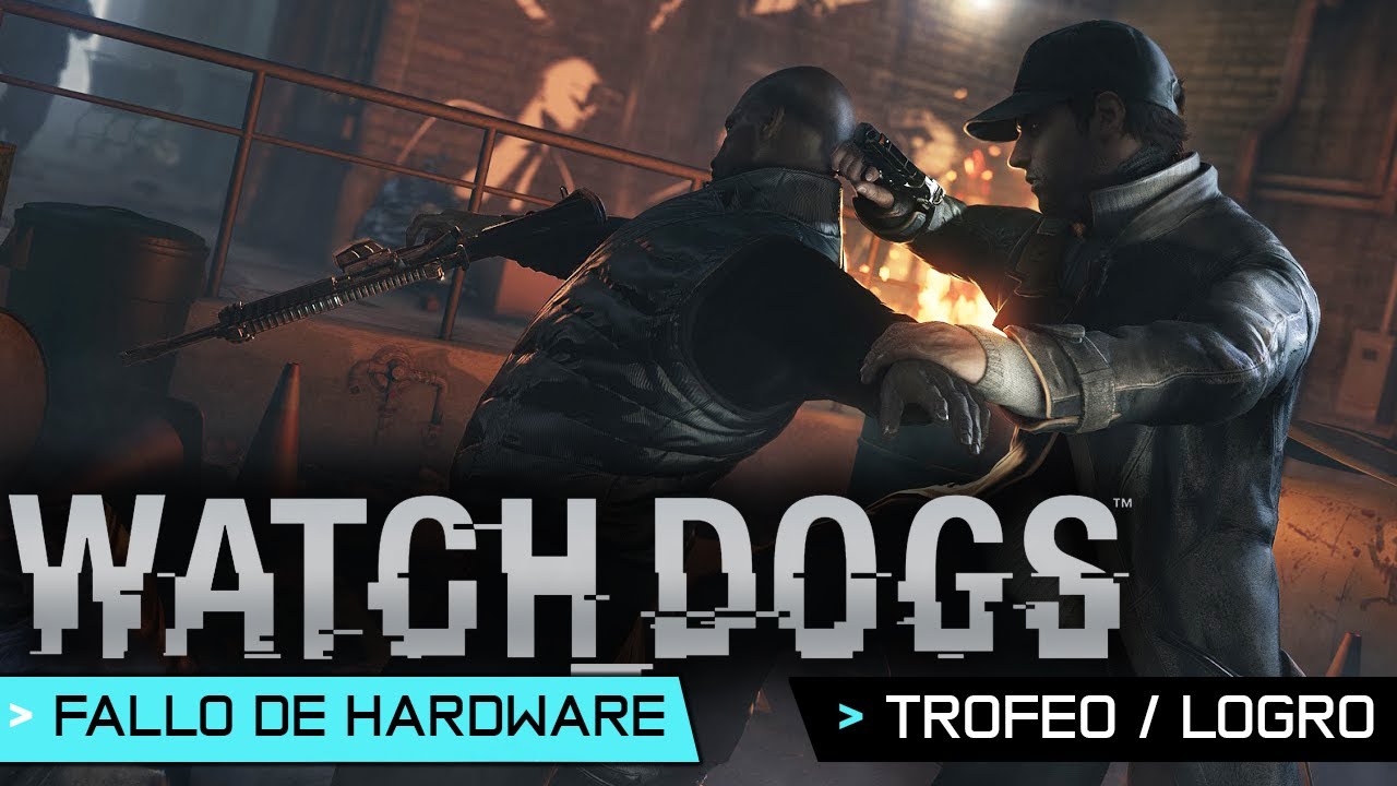 dlcl stanford Watch Dogs | Guía Español | Trofeo / Logro | Fallo de hardware | Cómo conseguirlo Fácilmente