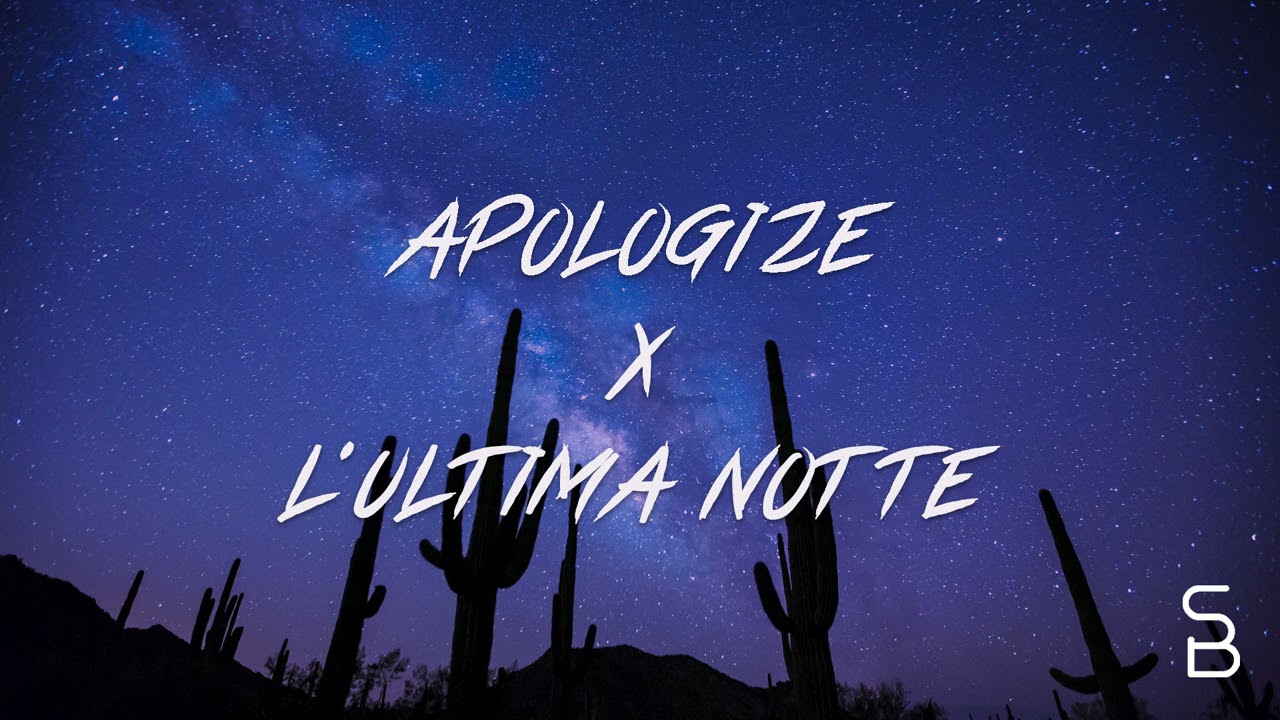 Apologize x L'ultima Notte (Samuele Brignoccolo Mashup)