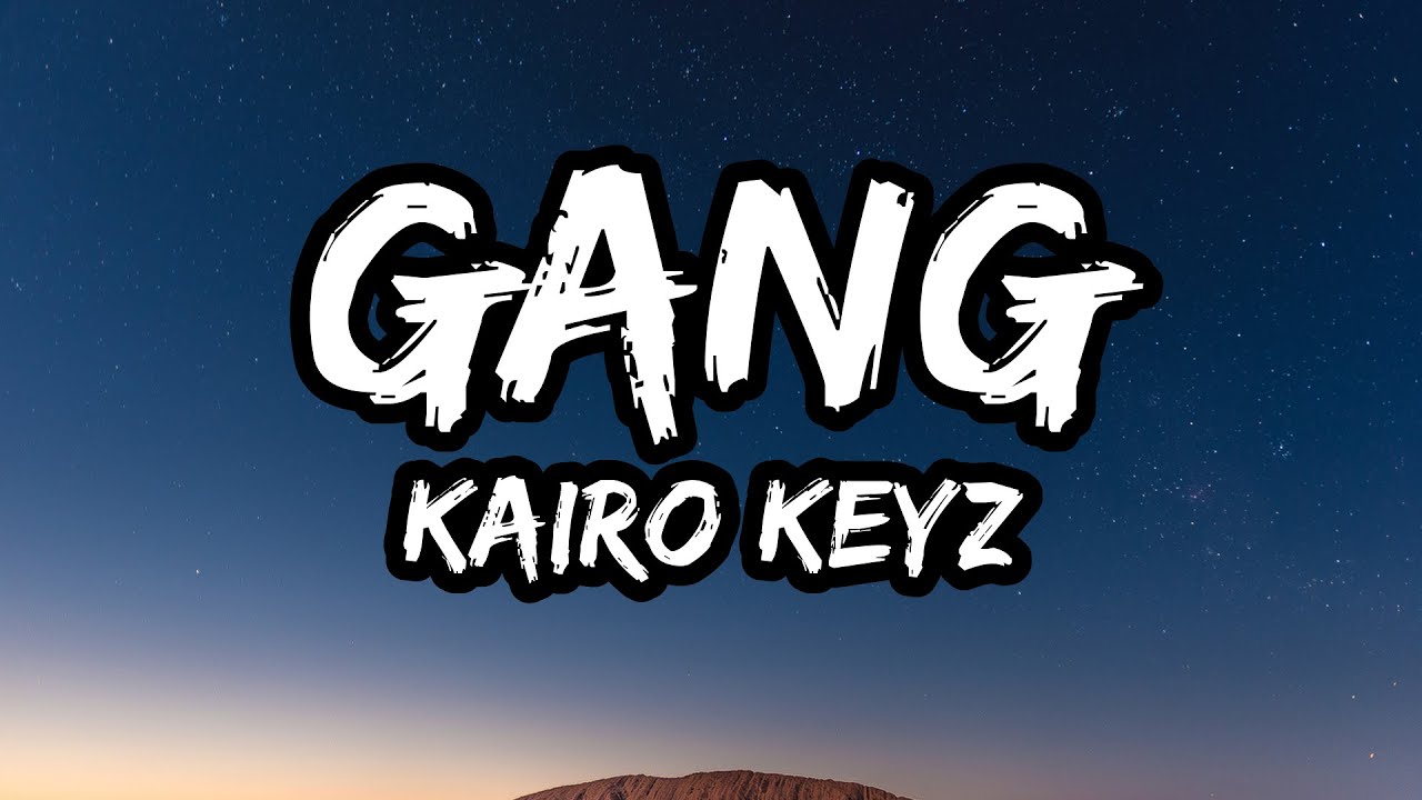 Kairo Keyz – GANG (Lyrics)