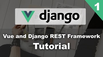 Django and Vue Tutorial Part 1 - Invoice Web App - Python Django Rest Framework and Vue CLI