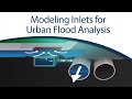 Modeling Inlets for Urban Flood Analysis