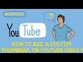How to add a custom thumbnail on YouTube video by nilaypatel