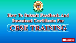 How To Submit Feedback And Download Certificate of CBSE Training | CBSE Online Training | सीबीएसई