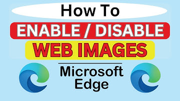 How to Enable or Disable Web Images in Microsoft Edge | Step-by-Step PC Tutorial