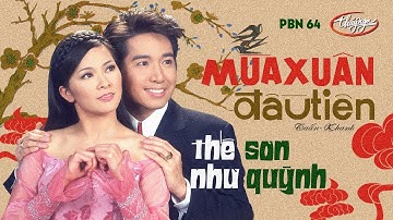 PBN 64  | Như Quỳnh & Thế Sơn - Mùa Xuân Đầu Tiên