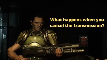 Doom 3┃What happens when you cancel the transmission?
