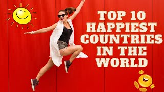 Top 10 happiest countries in the world in 2021