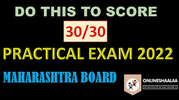 How TO Score 30/30 In Practical Exam 2022 ? (Tips For Practicals) | Class12th HSC Maharashtra Board