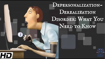 Depersonalization-derealization disorder: What You Need To Know