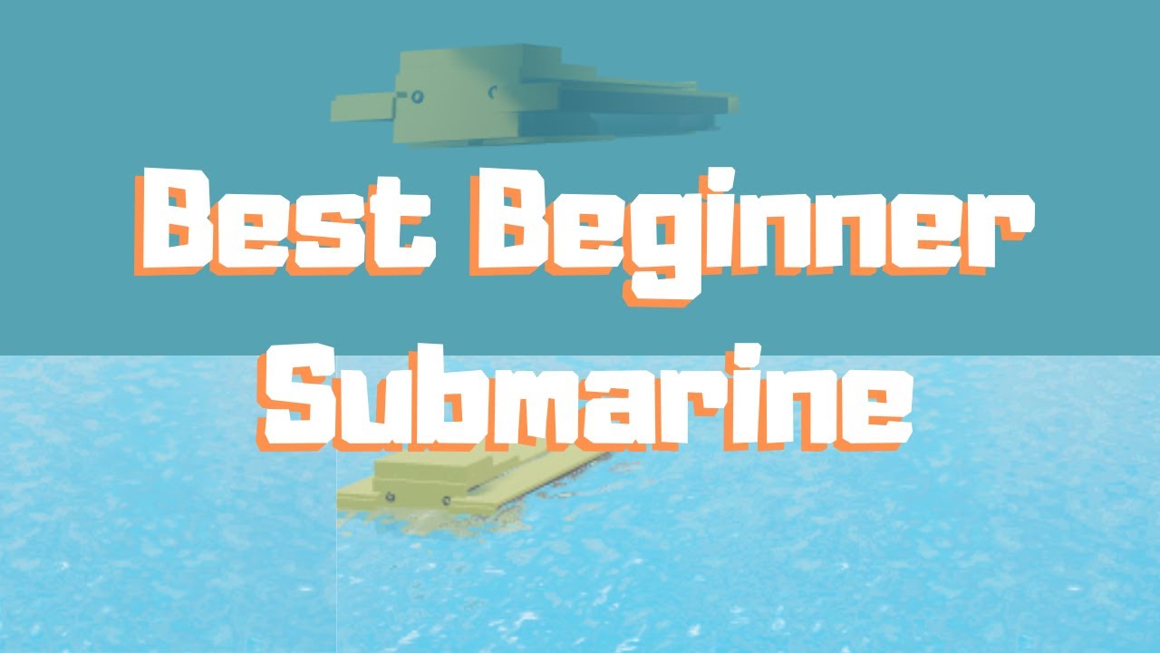 Best Beginner Submarine Whatever Floats Your Boat Voice Tutorial Youtube - simple submarine in build a boat for treasure roblox