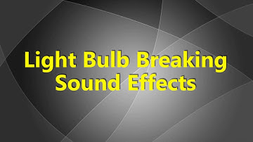 Light Bulb Breaking Sound Effects