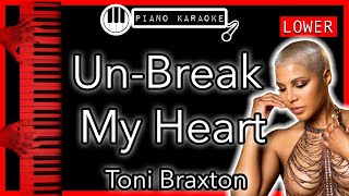 Un-Break My Heart (LOWER -3) - Toni Braxton - Piano Karaoke Instrumental