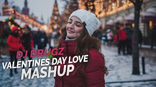 Valentines Day Love Mashup || DJ Drugz | 2020 Love Mashup | Chill Out Music Thumb