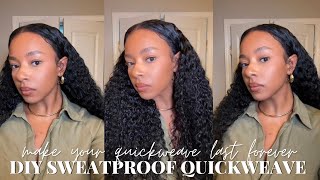 HOW TO: make your quickweave last FOREVER (sweatproof) | super easy diy protective style