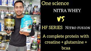 One science Nitra whey VS Hf series Nitro fusion | blend whey proteins | supplements villa |
