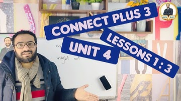 Connect Plus 3 | كونكت بلس للصف الثالث | unit 4 lessons 1: 3 | الوحدة الرابعة الدروس من 1 الى 3