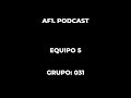 AF1 PODCAST EQUIPO 5