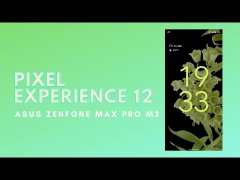 Pixel Experience 12 on Asus Zenfone Max Pro M2!