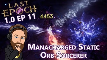 Empowering The Timelines - Level 77-84 Manacharged Static Orb Sorcerer - Last Epoch 1.0 EP 11