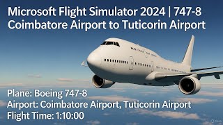 MSFS 2024 Casual Coimbatore to Tuticorin with 747 8/10/25 Night#1