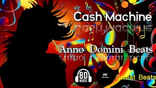 🎶🎶Cash Machine🎶🎶 - Anno Domini Beats 8d Music (Sweat Beats Release)