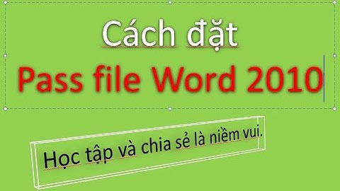 Đặt mật khẩu word 2010 đơn giản nhất