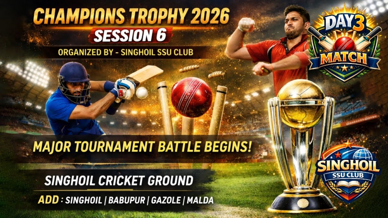 CHAMPIONS TROPHY 2026  |  SESSION 6 |  DAY 3 | SINGHOIL