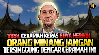 🔴VIRAL❗CERAMAH KERAS DAN TEGAS ❗ORANG MINANG JANGAN TERSINGGUNG DENGAR CERAMAH INI | BUYA HERWIN