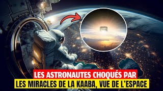 Les astronautes ont été choqué de voir les miracles de la Kaaba depuis l'espace