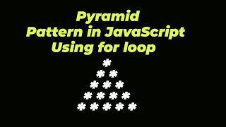 pyramid pattern in javascript using for loop | Heeman