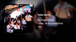 Los Angeles Azules - Falsa Ilusión