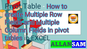 EXCEL: Pivot Table - How to create Multiple Row Fields and Multiple Column Fields in pivot tables
