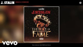 J. Stalin - Wear A Condom (Audio)