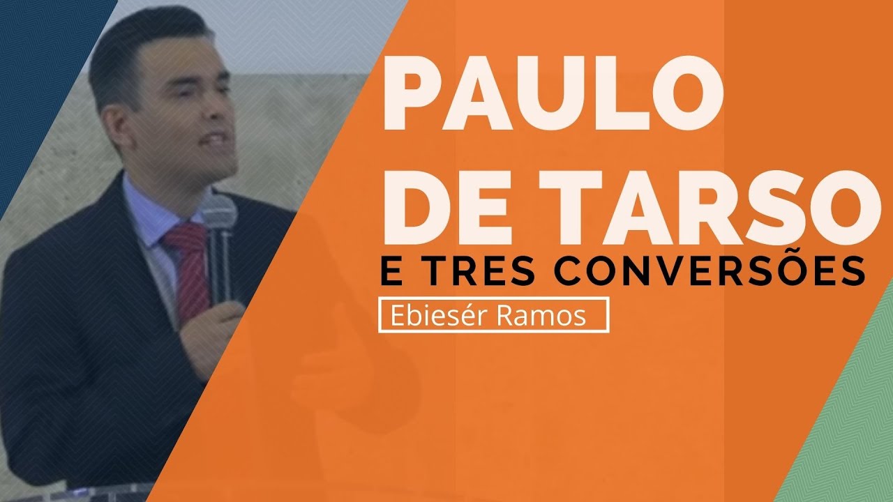 Paulo de Tarso e Tres Conversões - Ebiesér Ramos