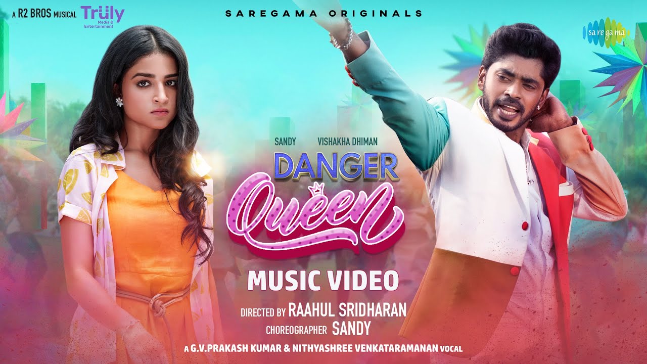 Danger Queen - Music Video | Sandy, Vishakha Dhiman | GV Prakash | Nithyashree | R2 BROS's Banner