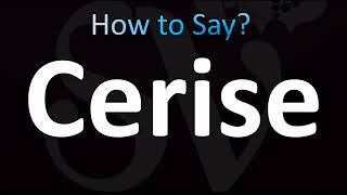 How to Pronounce Cerise (CORRECTLY!)