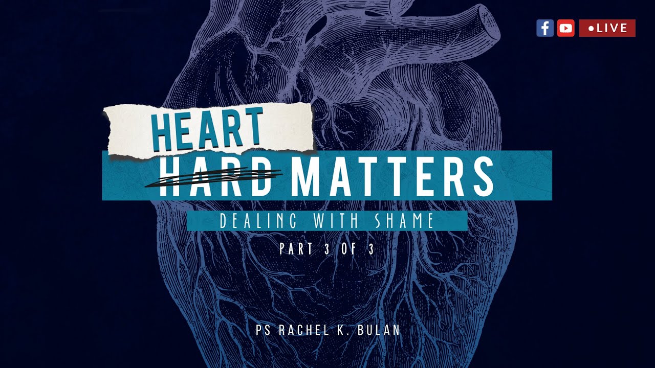 Cornerstone Borneo LIVE | HEART MATTER PART 3 OF 3: DEALING WITH SHAME
