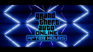 GTA Online After Hours DLC Official Trailer - Release Date Confirmed & MORE (GTA 5 Nightclub Update) GTA Online After Hours DLC Official Trailer - Release Date Confirmed & MORE (GTA 5 Nightclub Update)