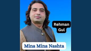 Mina Mina Nashta - Rehman Gul Marwat