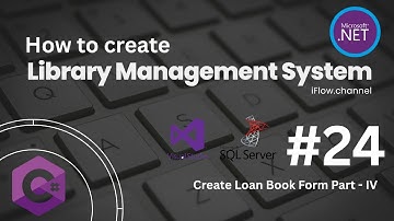 C#(.Net) Library Management System (Create Loan Book Form Part - IV)