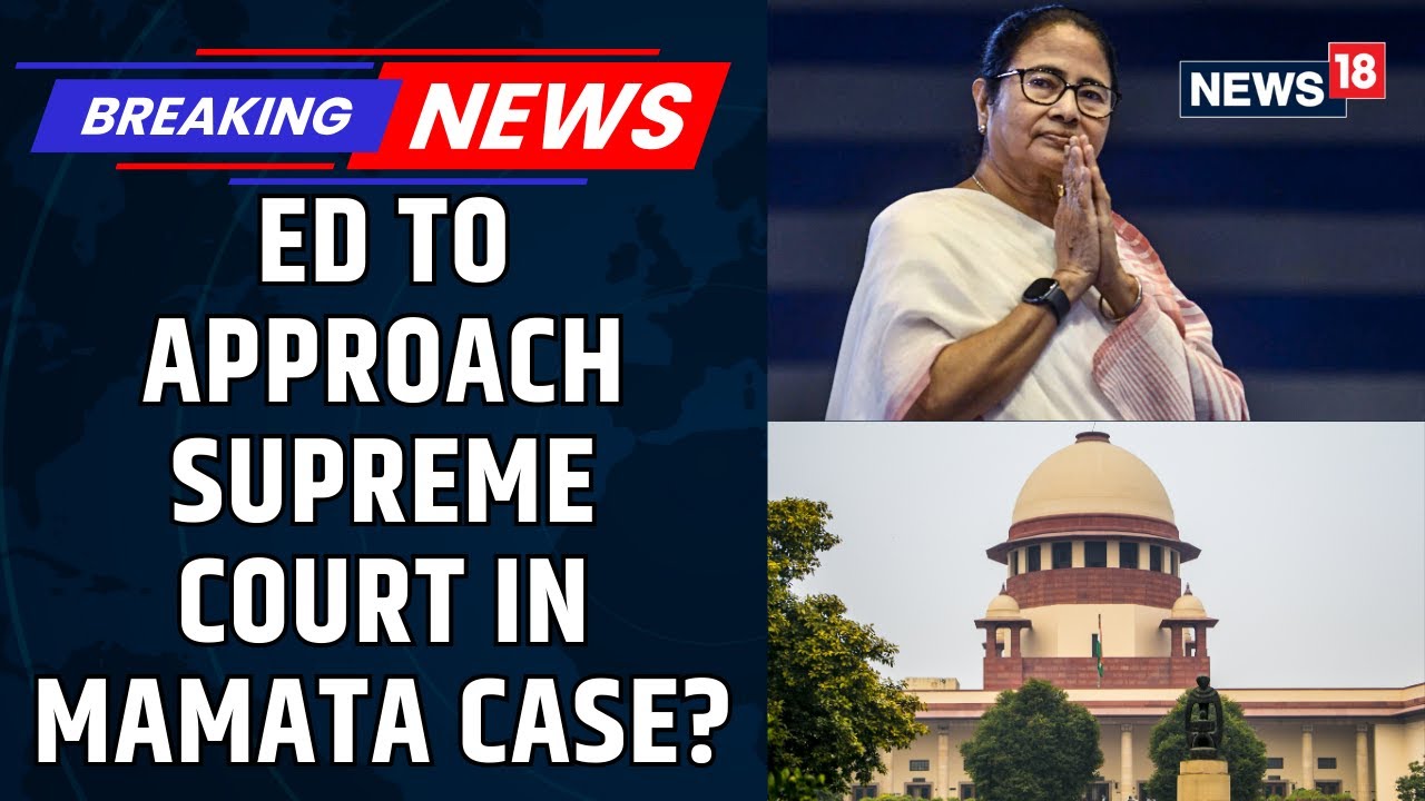 ED Likely To Move Supreme Court In I-PAC Raids Case Against Mamata ...