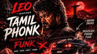 LEO INSPIRED TAMIL PHONK FUNK 🔥 | Brazilian x Indian Drift Phonk | Official Music Video 4K 🎧