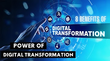 8 Benefits of Digital Transformation In 2021 | What are the Benefits of Digital Transformation?