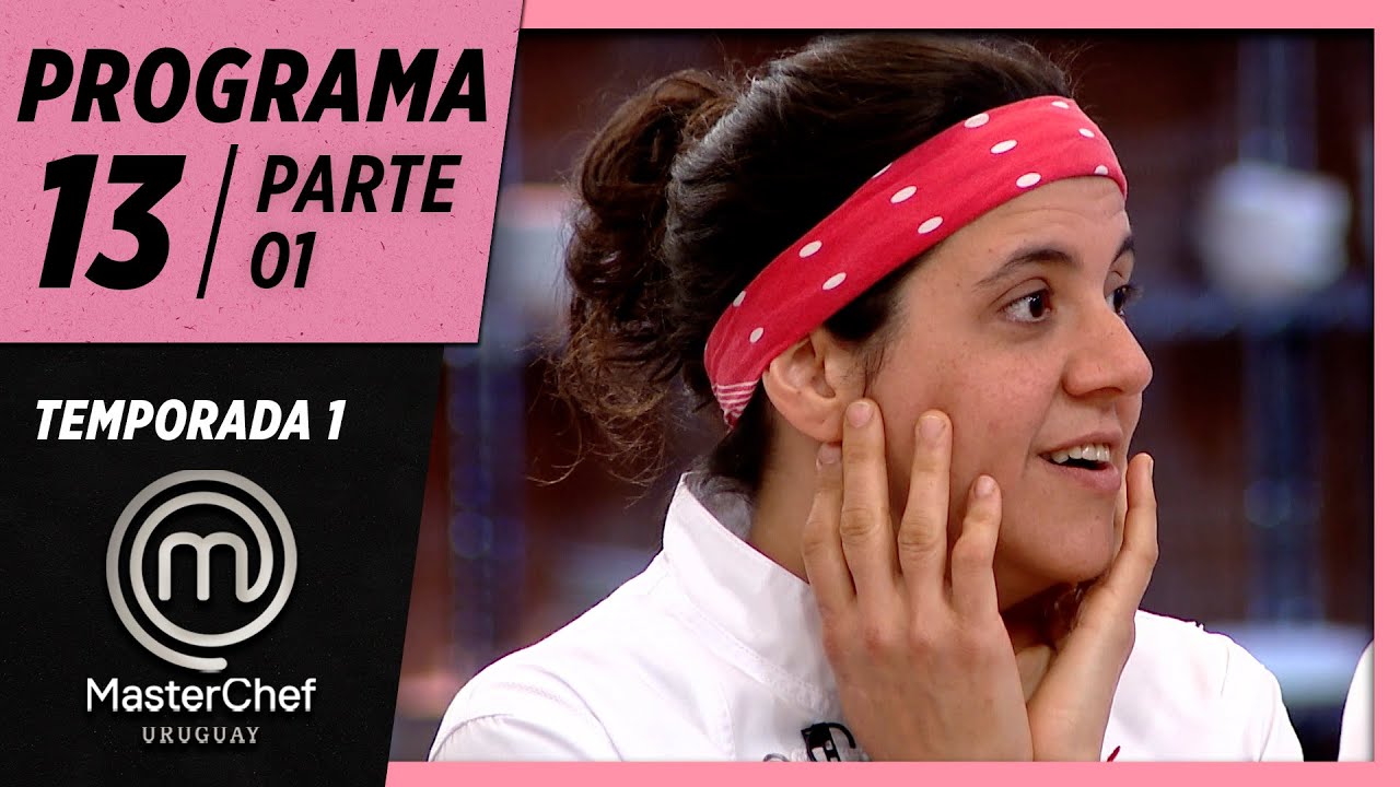 PROGRAMA 13 - 1/5: Invitados especiales | Temp. 01 | MasterChef ...