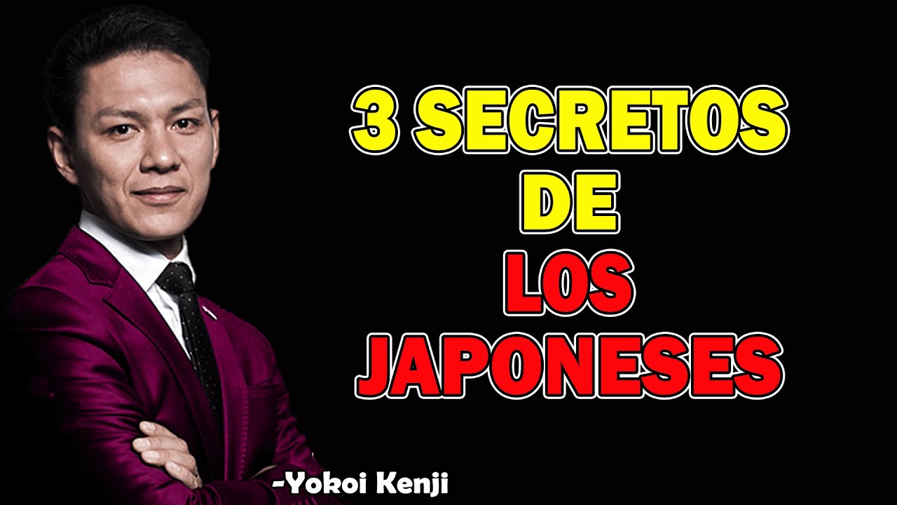 3 Grandes Secretos del Éxito de los Japoneses - Yokoi Kenji PREDICAS