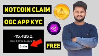 Notcoin Claim and Withdraw || OGC App KYC Process || How to Sell Notcoin