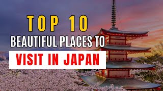 Top 10 Alluring Spots To Travel To In Japan